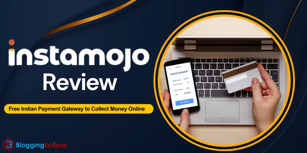 Instamojo Review – Free Indian Payment Gateway to Collect Money Online