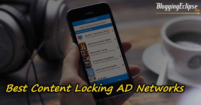 Top 5 Content Locker Ad Networks 2018 for Affiliate marketers & Bloggers