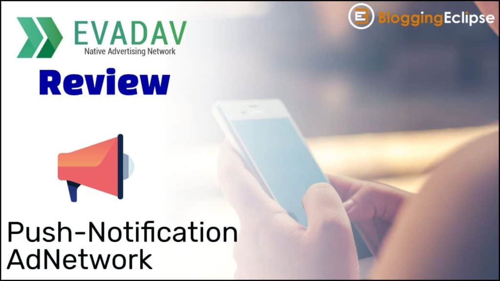 EvaDav Review 2024: #1 Ad Network to Monetize Push Notifications