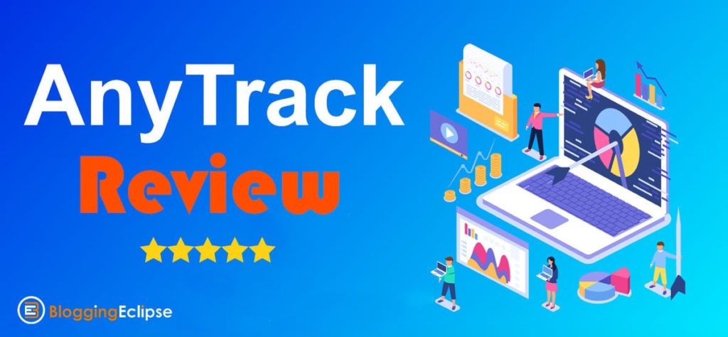 AnyTrack Review 2024 + Free Trial Offer (Why 9 Stars?)
