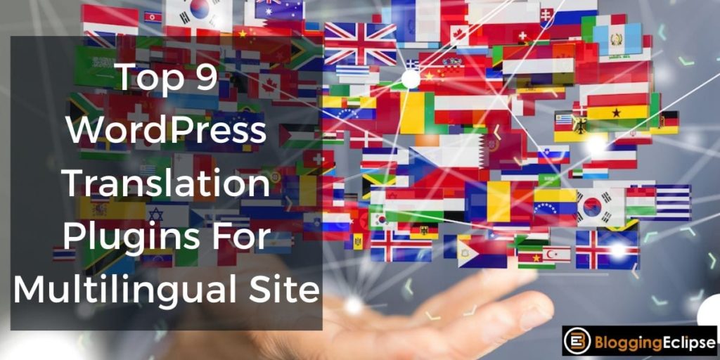 Top 9 WordPress Translation Plugins For Multilingual Site