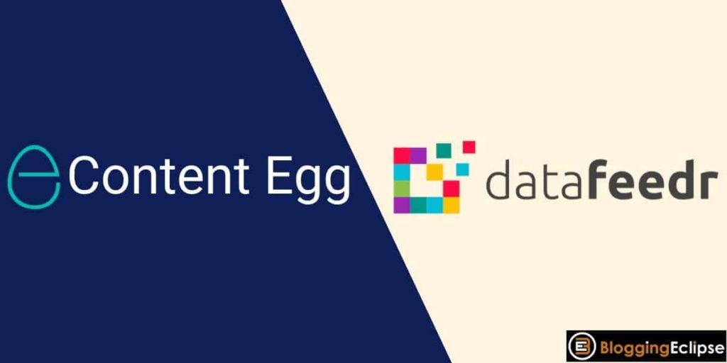 Content Egg Vs. Datafeedr 2024 | Which One Should You Choose?