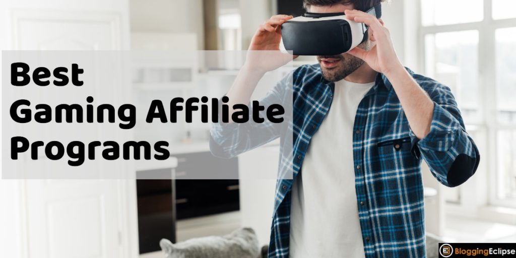 15+ Best Gaming Affiliate Programs in 2024 to Make Money