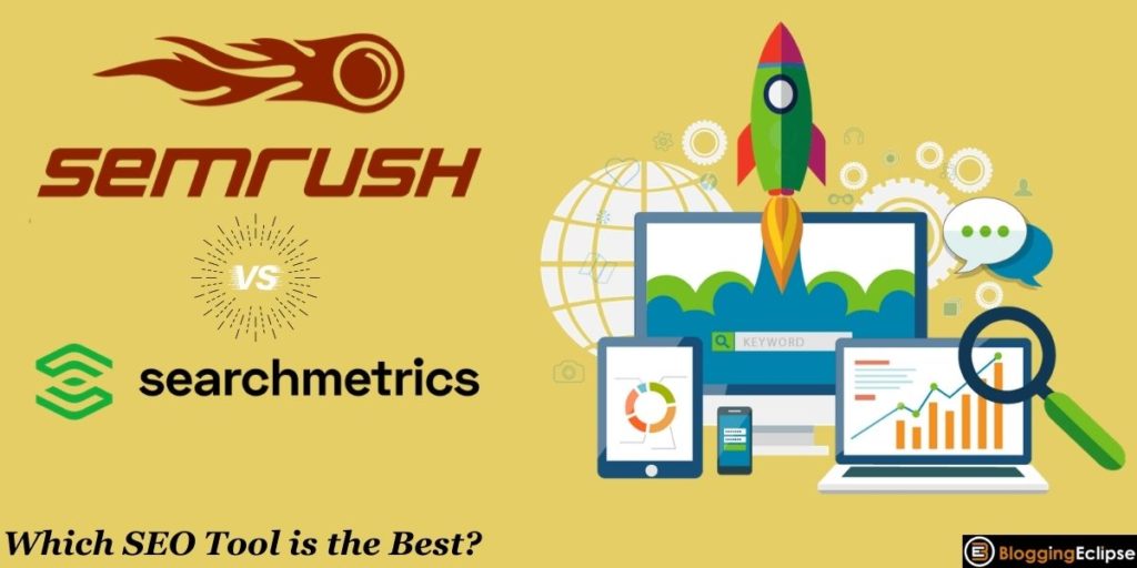 SEMrush Vs. Searchmetrics 2024 | Which SEO Tool is the Best?