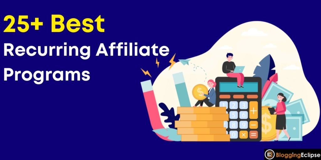 26 Best Recurring Affiliate Programs 2024: Make Passive Income
