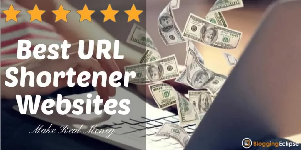 Top 11 Best URL Shortener To Make Money [Updated 2024]