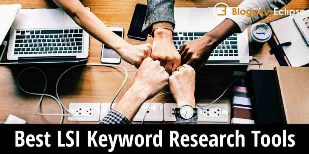 6 Best LSI Keyword Research Tools That Works [Updated 2024]