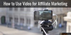 Video for Affiliate Marketing