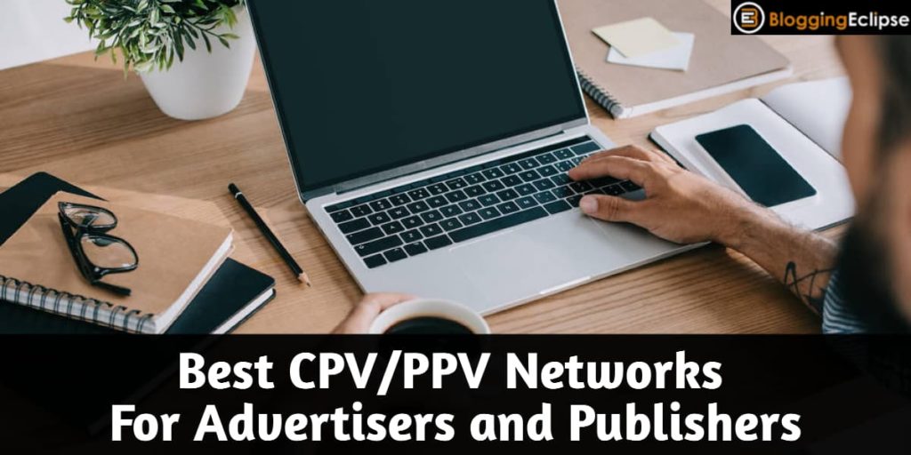 5 Best CPV/PPV Networks in 2024 for Advertisers & Publishers