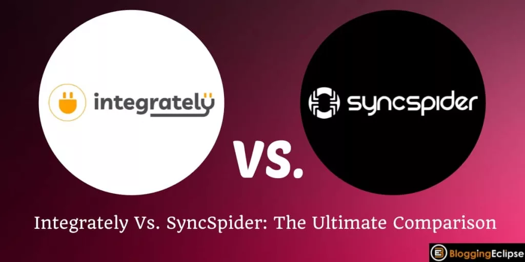 Integrately Vs. SyncSpider 2024: Which One Will You Choose?