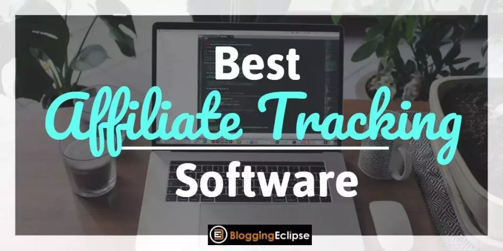 Best Affiliate Tracking Software