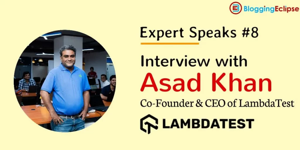 Interview with LambdaTest CEO; Build the Best User Experience