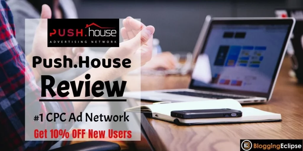 Push.House Review 2024: Best Push Ad Network (Get 200% ROI)