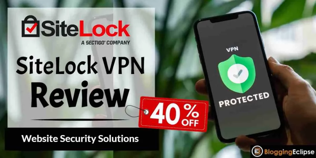 SiteLock VPN Review + 40% OFF Coupon 2024 (Should you buy?)