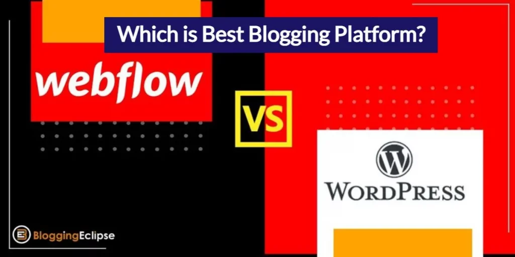 Webflow Vs. WordPress 2024: Which is the Best Website Builder?