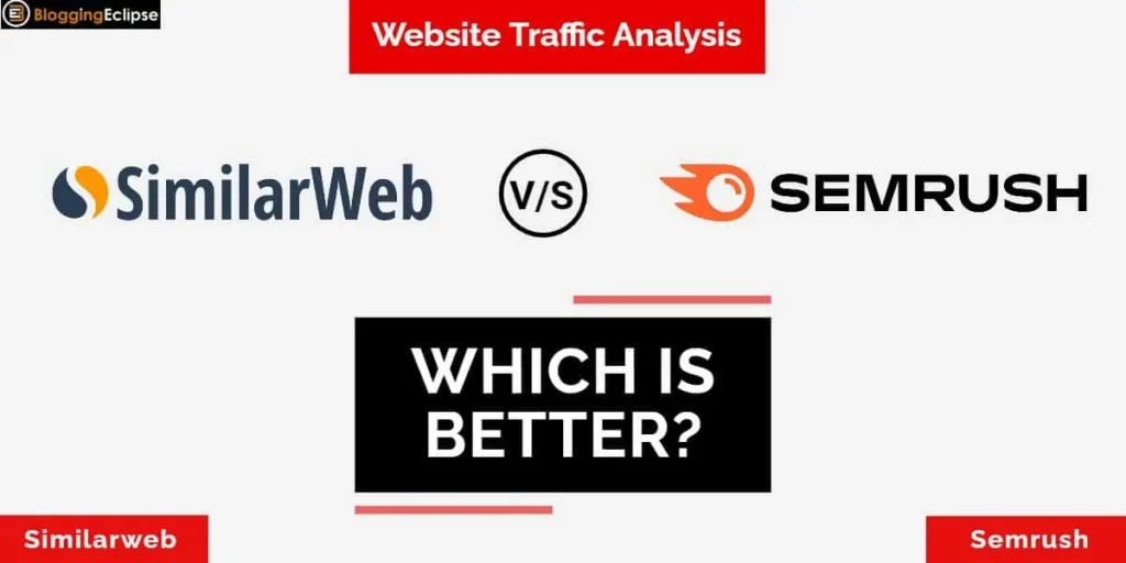 Similarweb Vs. Semrush 2024: Which is better for your business? | In-depth analysis
