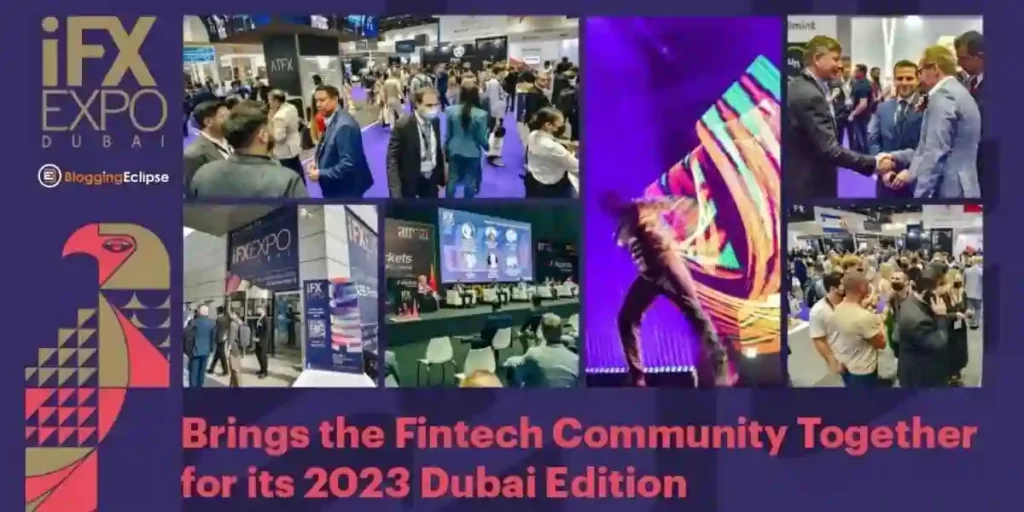 iFX EXPO Dubai 2023: Gather in the Fintech Hub of Middle East