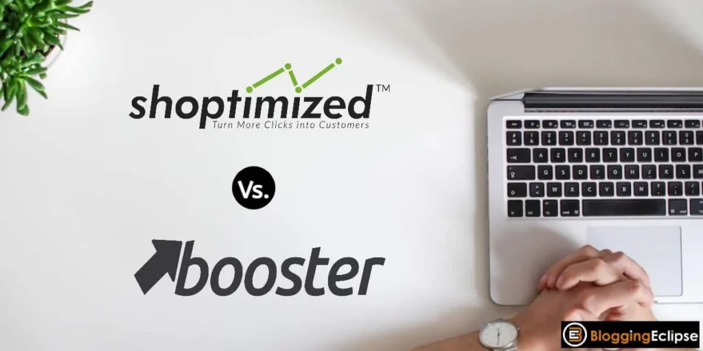 Shoptimized Vs. Booster Theme 2024: Which is Better & Why?