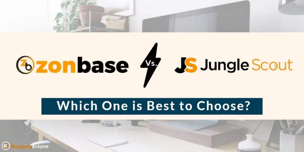 Zonbase Vs. Jungle Scout 2024: Which One is Best to Choose?