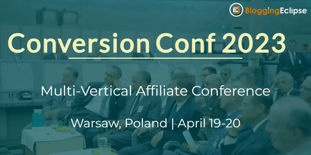 Conversion Conf 2023: A Multi-Vertical Affiliate Conference (Warsaw Poland)
