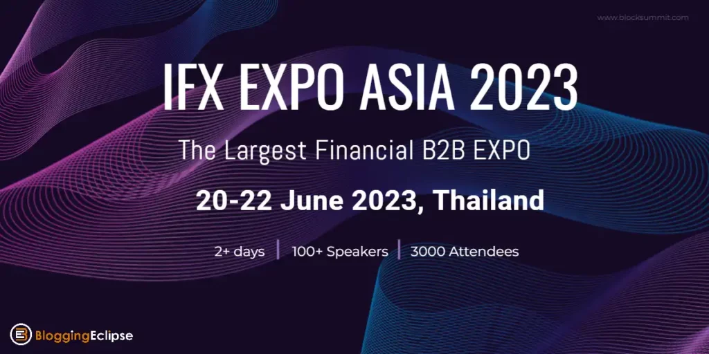 iFX EXPO Asia 2023: The Largest Financial B2B EXPO at Thailand [20-22 June 2023]