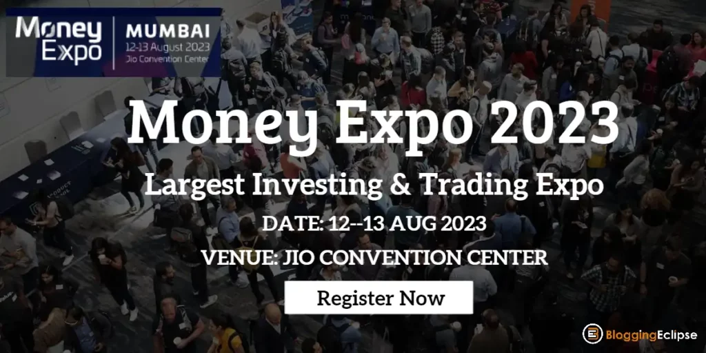 Money Expo 2023: Largest Investing & Trading Expo in India [12-13 AUG]