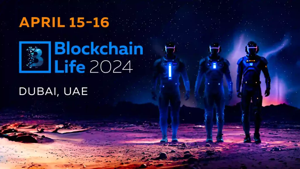 Blockchain Life 2024 Dubai | Decoding the New Future of Crypto