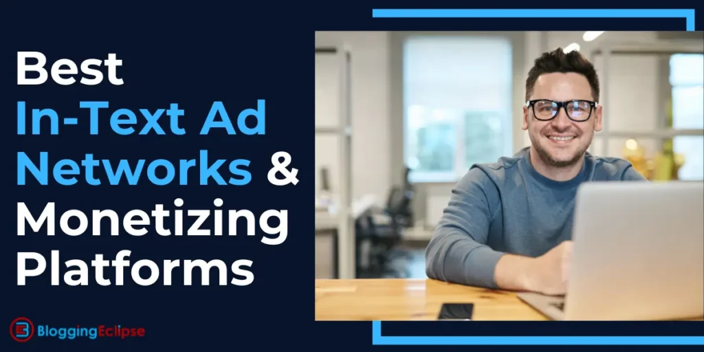 12+ Best In-Text Ad Networks and Monetizing Platforms 2024 ✓ Top Picks