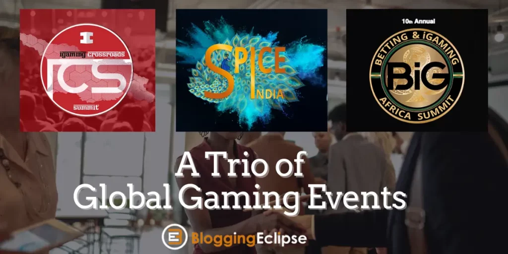 A Trio of Global Gaming Events on the Horizon: What’s Next?