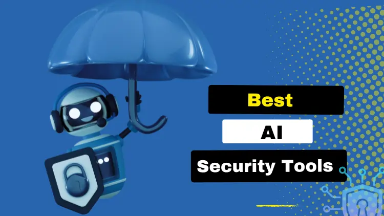 14+ Best AI Security Tools in 2024 → 10x Better Threat Prevention