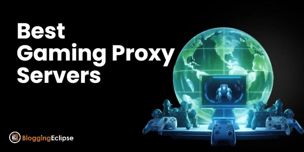 11 Best Gaming Proxy Servers 2024: Play Lag-Free Game 🎮