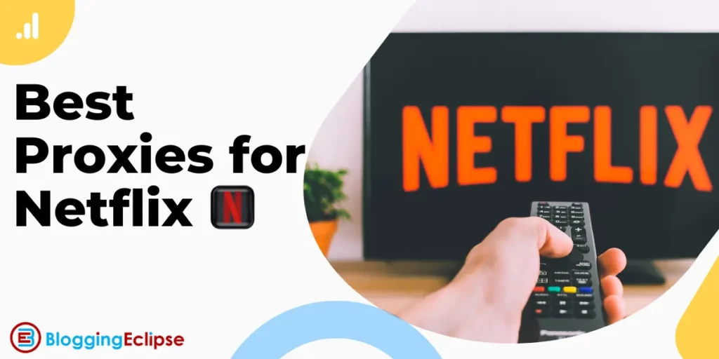 Best Netflix Proxies