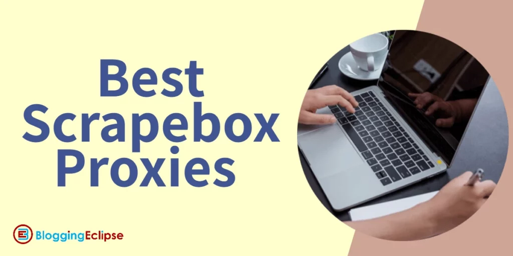 Best Scrapebox Proxies